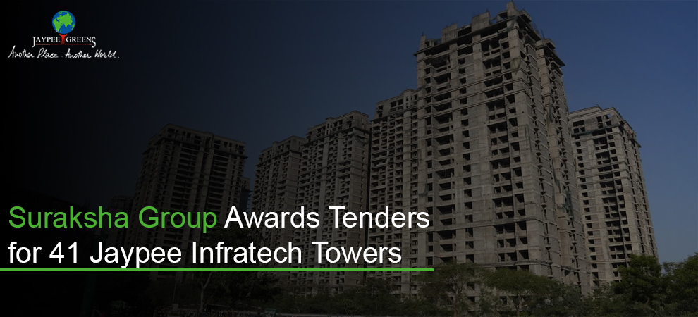 Suraksha Group Awards Tenders for 41 Jaypee Infratech Towers