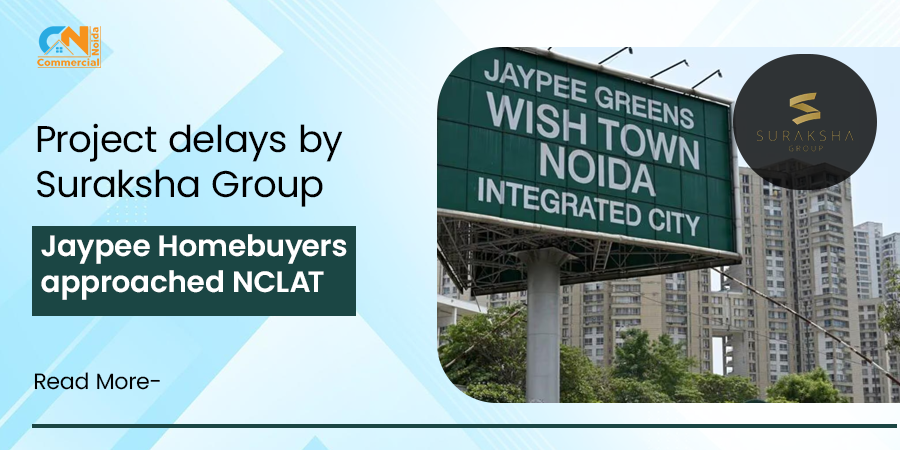 Project delays by Suraksha Group, Jaypee Homebuyers approached NCLAT