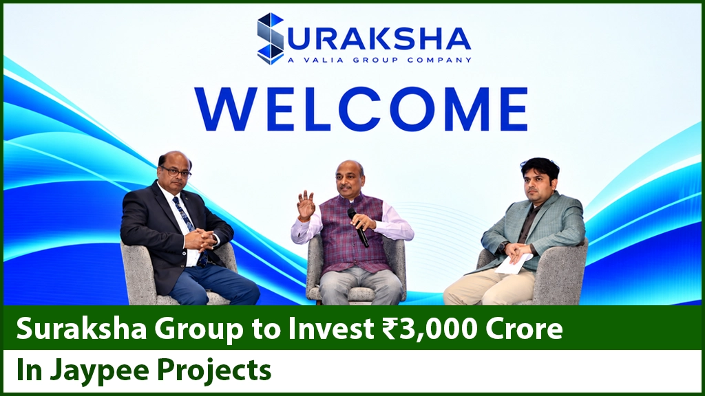 Suraksha Group to Invest ₹3,000 Crore in Jaypee Projects